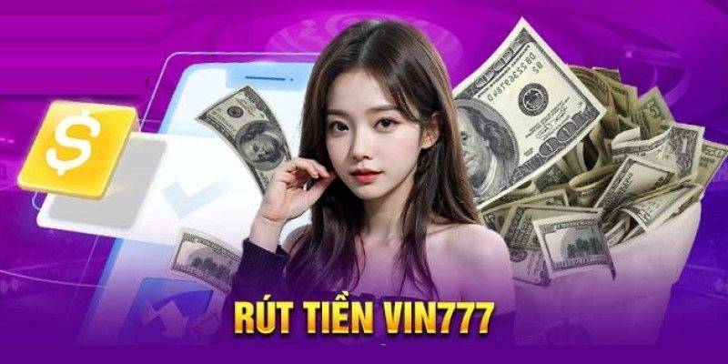 Hướng Dẫn Chi Tiết Rút Tiền VIN777 Về Ngay 1 Phút 11 Hướng Dẫn Chi Tiết Rút Tiền VIN777 Về Ngay 1 Phút