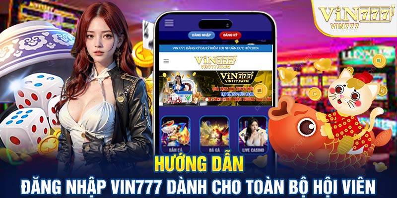 Hướng Dẫn Đăng Nhập VIN777 Nhanh, Gọn, Lẹ 20 Hướng Dẫn Đăng Nhập VIN777 Nhanh, Gọn, Lẹ