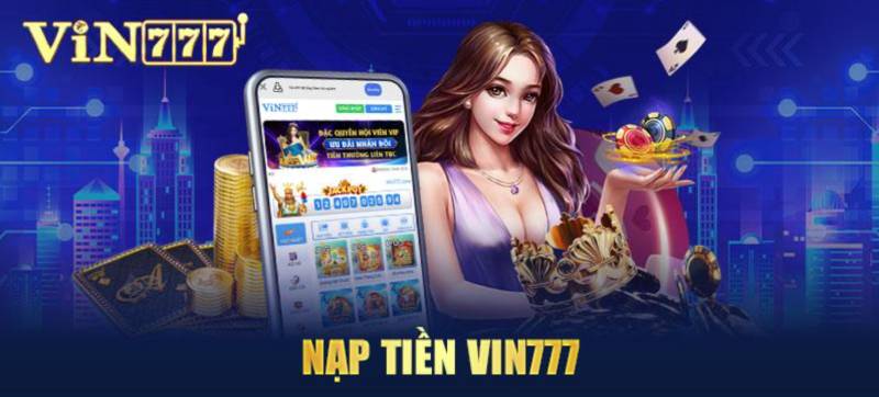 Hướng Dẫn Nạp Tiền VIN777 Vào Tài Khoản Ngay Chỉ 2 Phút 15 Hướng Dẫn Nạp Tiền VIN777 Vào Tài Khoản Ngay Chỉ 2 Phút