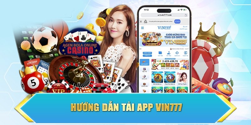 Tải App Vin777 - Trải Nghiệm Cá Cược Mượt Mà Và Tiện Lợi 1 Tải App Vin777 - Trải Nghiệm Cá Cược Mượt Mà Và Tiện Lợi